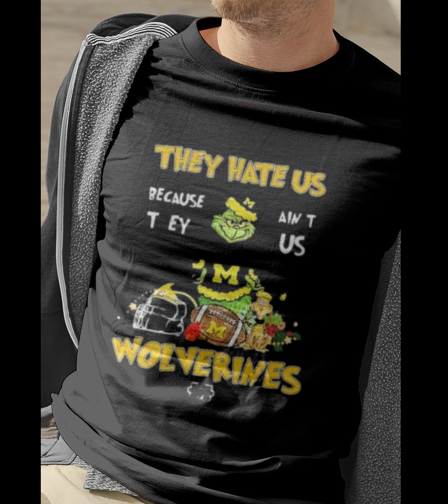 Grinch Michigan Wolverines They Hate Us Because They Ain't Us Christmas Football T-Shirt