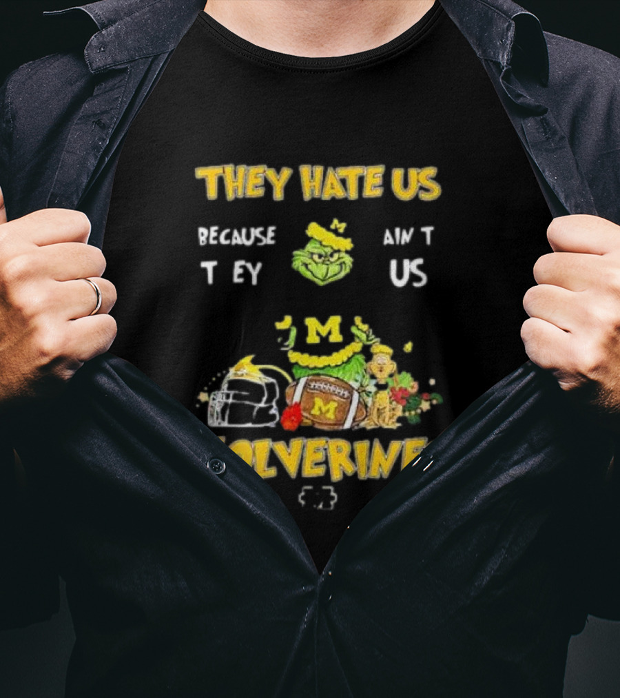 Grinch Michigan Wolverines They Hate Us Because They Ain't Us Christmas Football T-Shirt