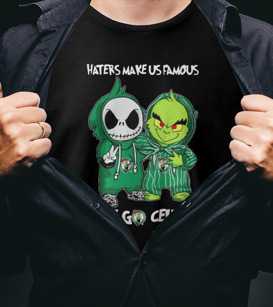 Haters Make Us Famous Baby Jack Skellington Grinch Let's Go Celtics Boston Celtics T-Shirt