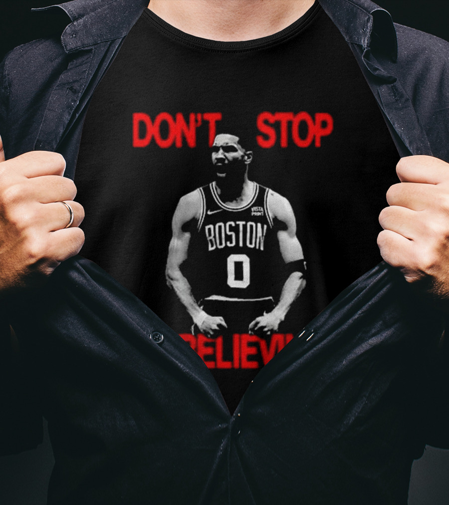 DON'T STOP DISBELIEVING BOSTON 0 T-Shirt