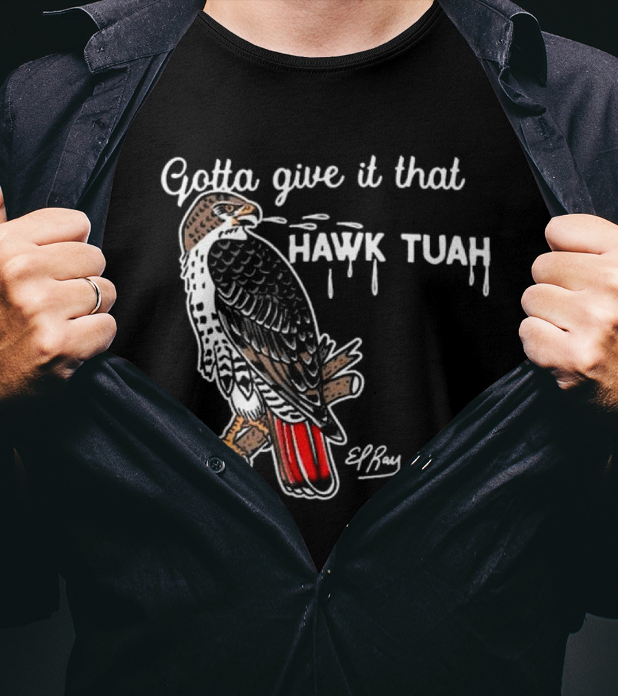 Gotta Give It That Hawk Tuah Humor Funny Women's Festival T-Shirt