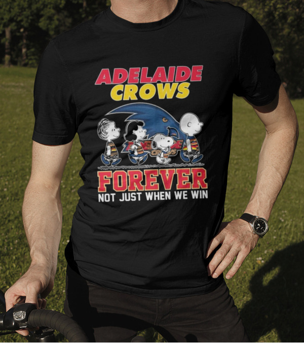Adelaide Crows Forever Not Just When We Win Peanuts Charlie Brown Snoopy Lucy Linus T-Shirt