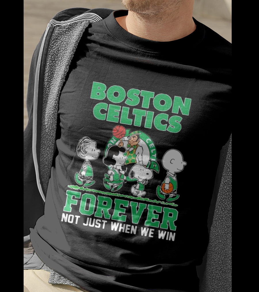 Boston Celtics Forever Peanuts Snoopy And Friends Not Just When We Win T-Shirt