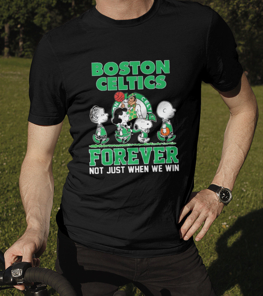Boston Celtics Forever Peanuts Snoopy And Friends Not Just When We Win T-Shirt