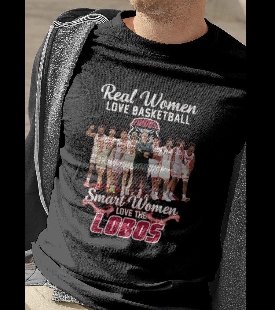 Real Women Love Basketball Smart Women Love The Lobos Basketball Team T-Shirt