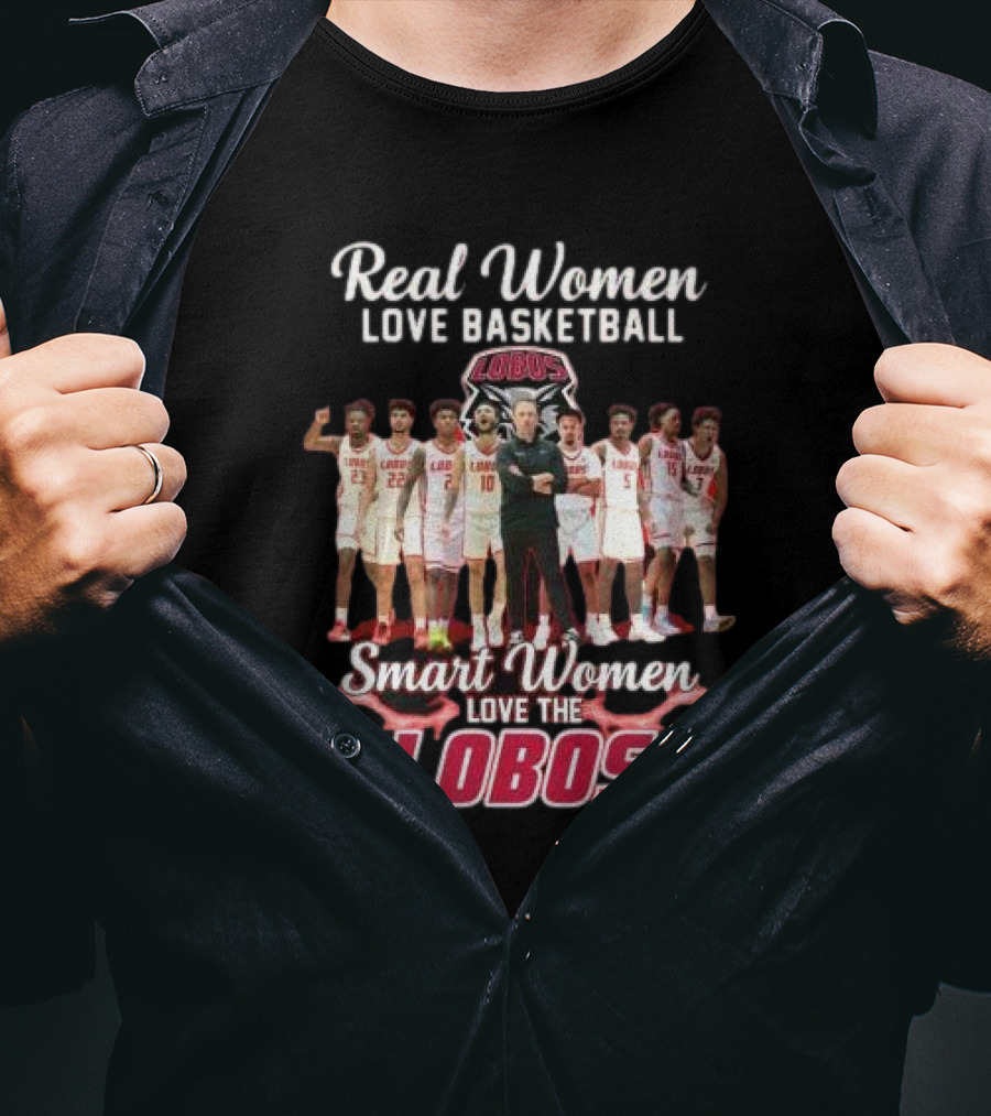 Real Women Love Basketball Smart Women Love The Lobos Basketball Team T-Shirt