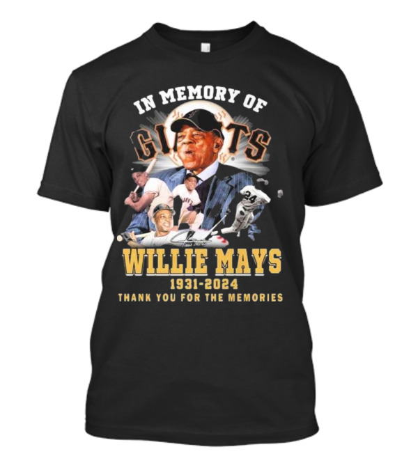 In Memory Of Willie Mays Giants 1931-2024 Thank You For The Memories T-Shirt