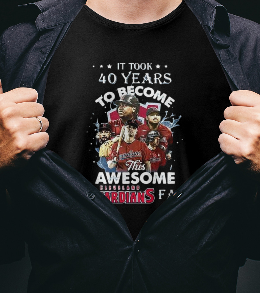 It Took 40 Years To Become This Awesome Cleveland Guardians Fan T-Shirt