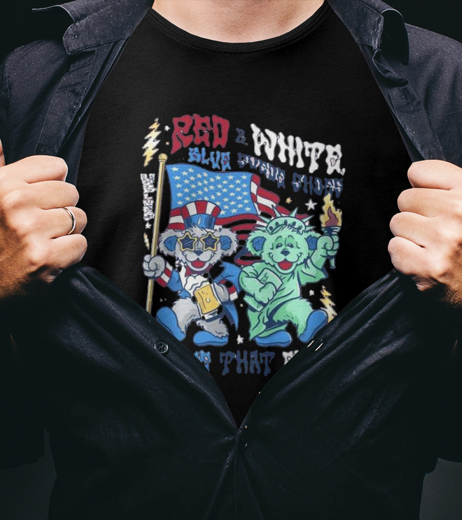 Red White Blue Suede Shoes Wave That Flag Grateful Dead Bears T-Shirt