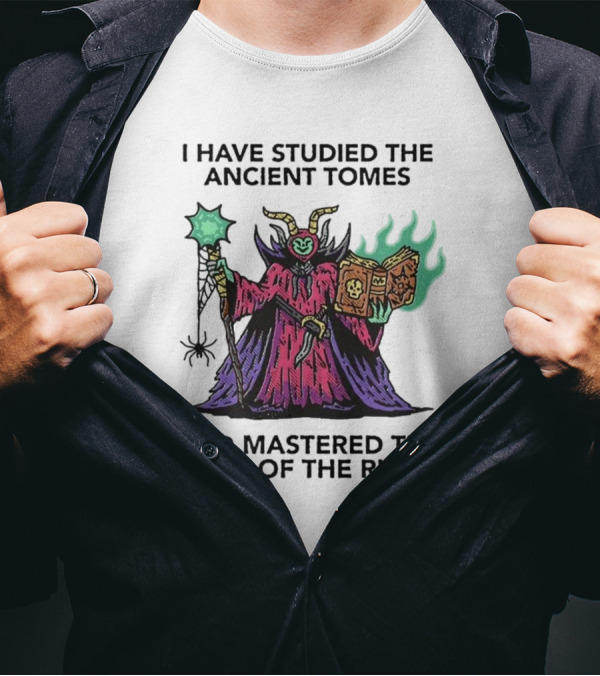 I Have Studied The Ancient Tomes And Mastered The Art Of The Rizz Wizard With Glowing Book And Staff T-Shirt