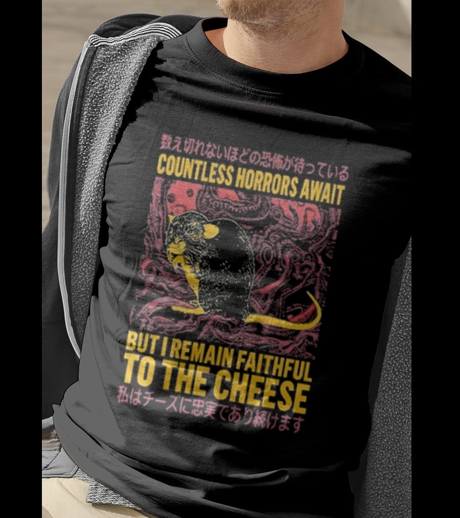 Countless Horrors Await But I Remain Faithful To The Cheese Rat Graphic With Japanese Text And Rat T-Shirt