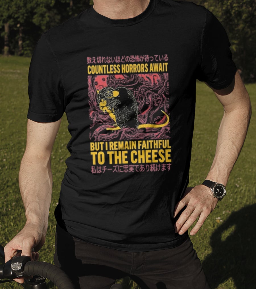 Countless Horrors Await But I Remain Faithful To The Cheese Rat Graphic With Japanese Text And Rat T-Shirt