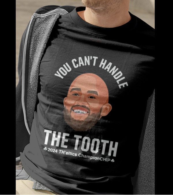 You Can't Handle The Tooth 2024 TH'letics ChampionCHIP T-Shirt