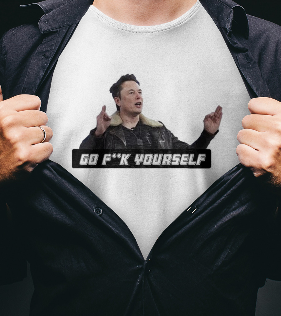 Go Fck Yourself Elon Musk Jacket Image T-Shirt