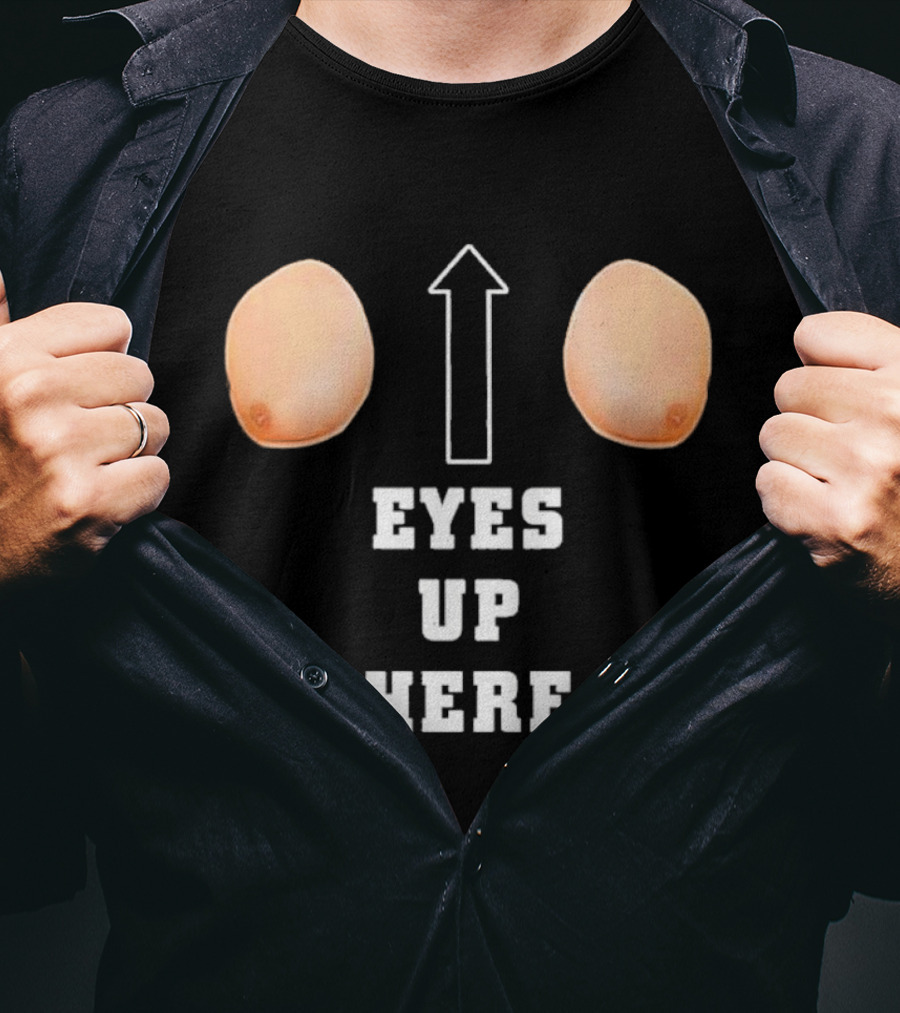 Eyes Up Here Funny Boobs Arrow Joke T-Shirt