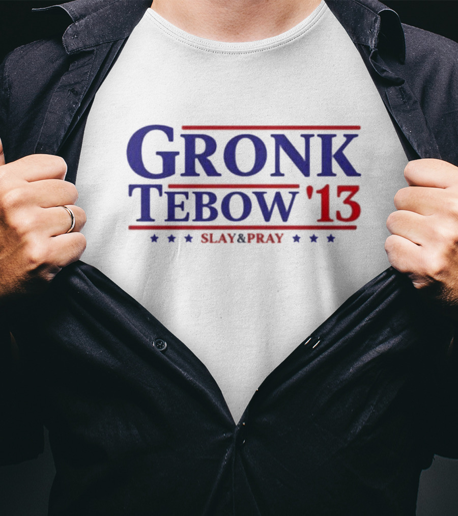 Gronk Tebow '13 Slay And Pray Blue Red Stars T-Shirt