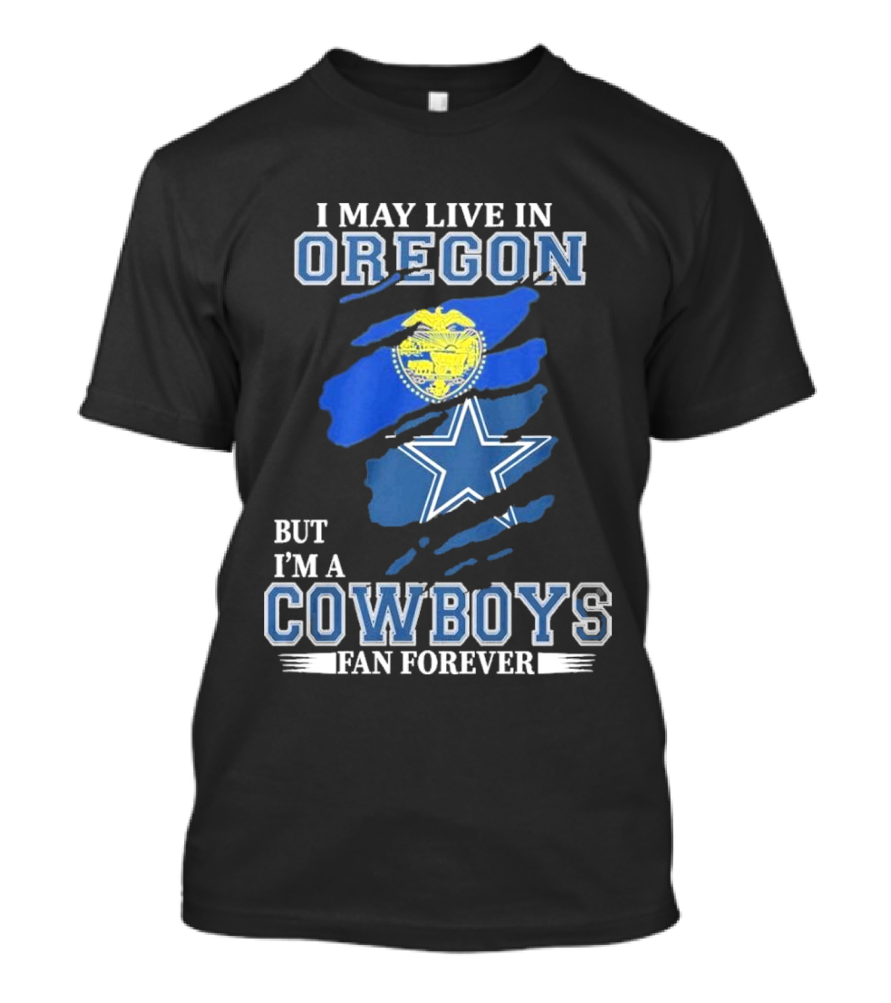 Oregon Resident Loyal To Dallas Cowboys Fan Forever NFL T-Shirt