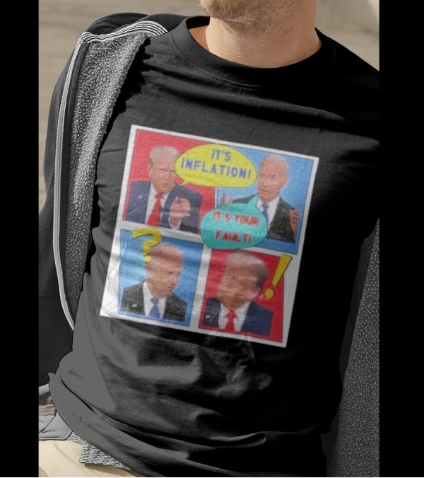 It's Inflation It's Your Fault Comic Style Debate Panels T-Shirt