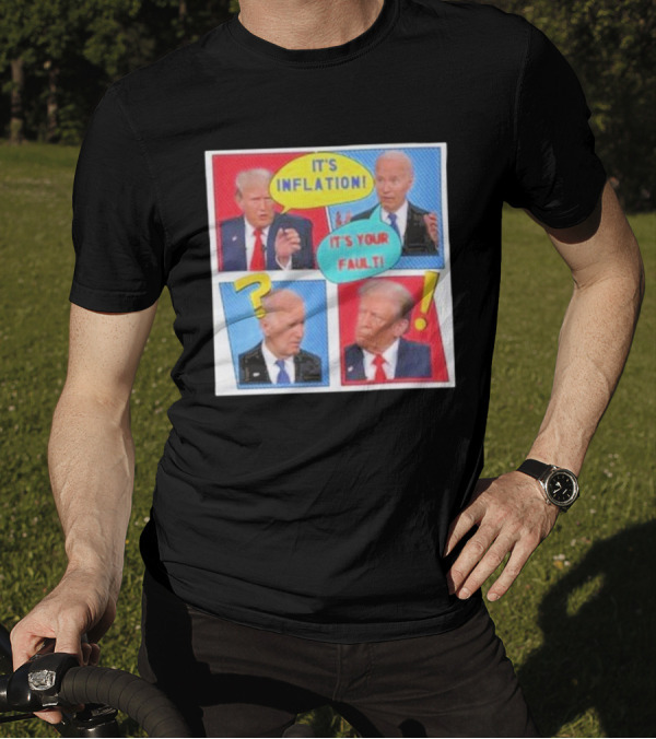 It's Inflation It's Your Fault Comic Style Debate Panels T-Shirt