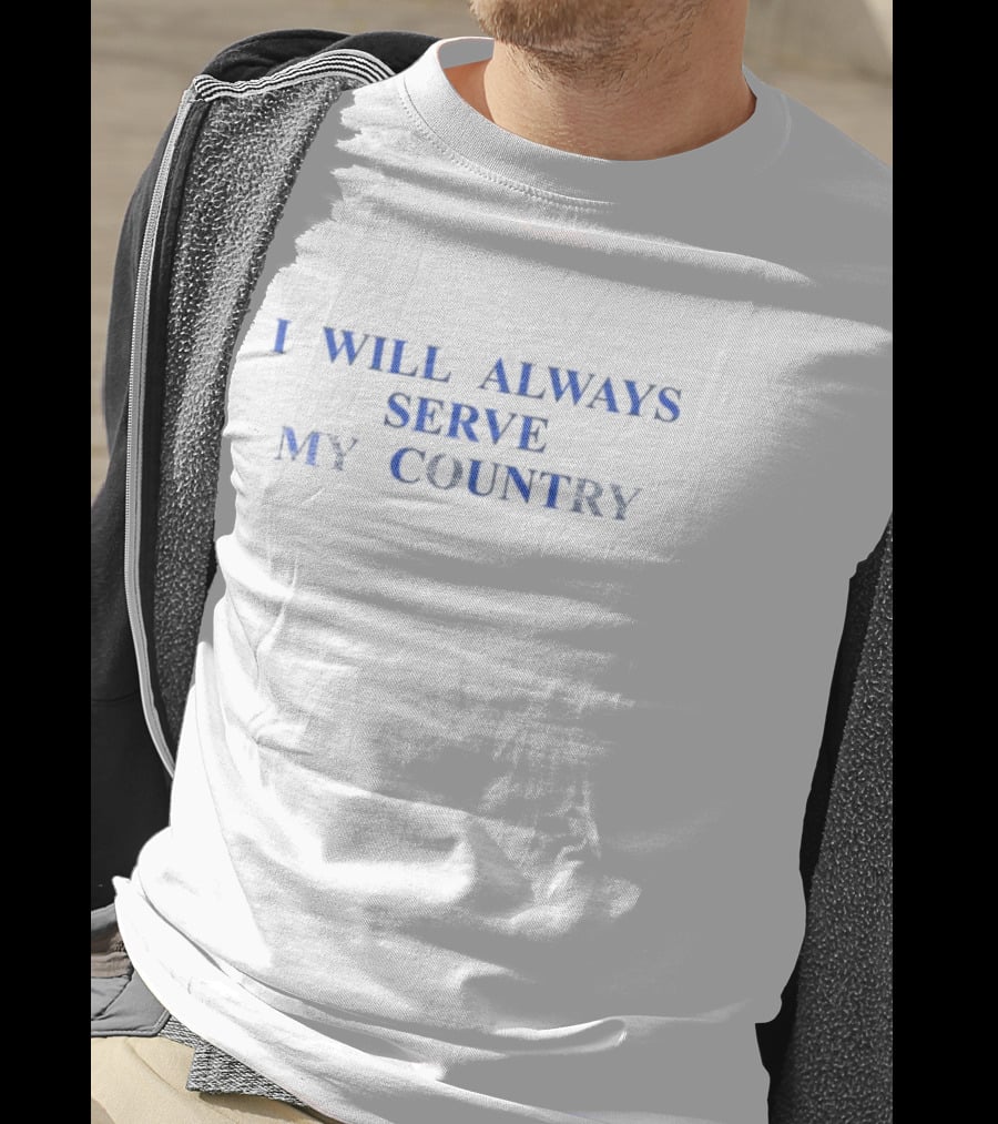 Middle Kid Merch I Will Always Serve My Country T-Shirt