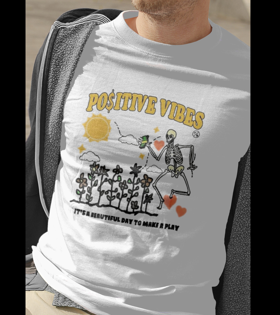 Positive Vibes Skeleton With Sun Flowers Hearts And Phrase It’s A Beautiful Day To Make A Play T-Shirt