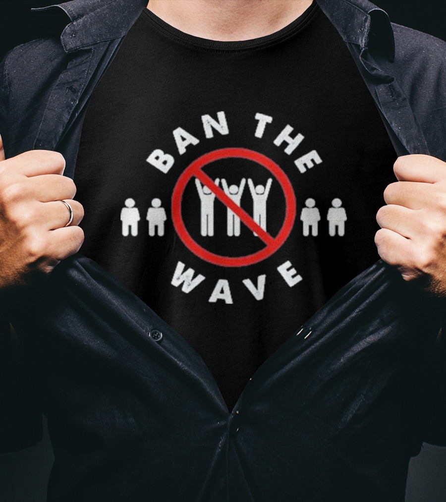 Ban The Wave No Symbol With People T-Shirt
