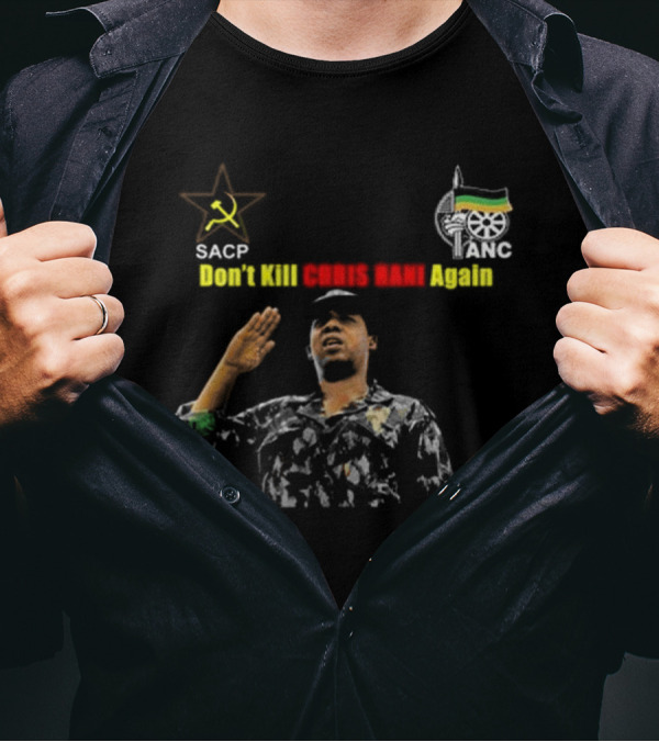 SACP ANC Don't Kill Chris Hani Again T-Shirt