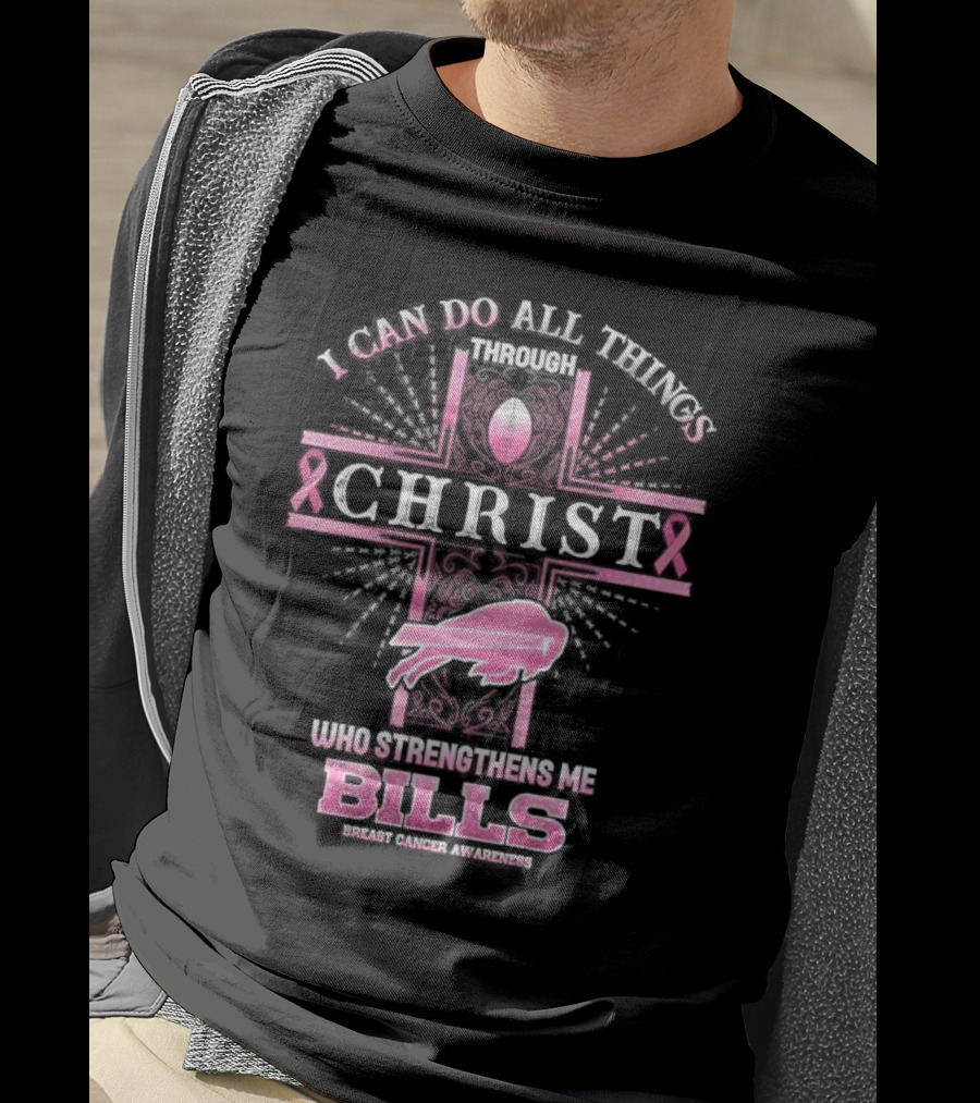 Buffalo Bills Breast Cancer Awareness I Can Do All Things Through Christ Who Strengthens Me With Pink Ribbon And Football Cross T-Shirt