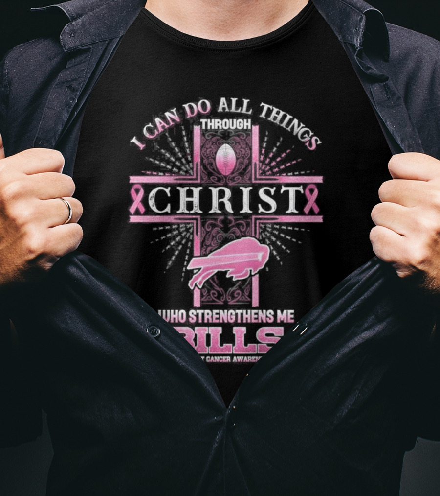 Buffalo Bills Breast Cancer Awareness I Can Do All Things Through Christ Who Strengthens Me With Pink Ribbon And Football Cross T-Shirt