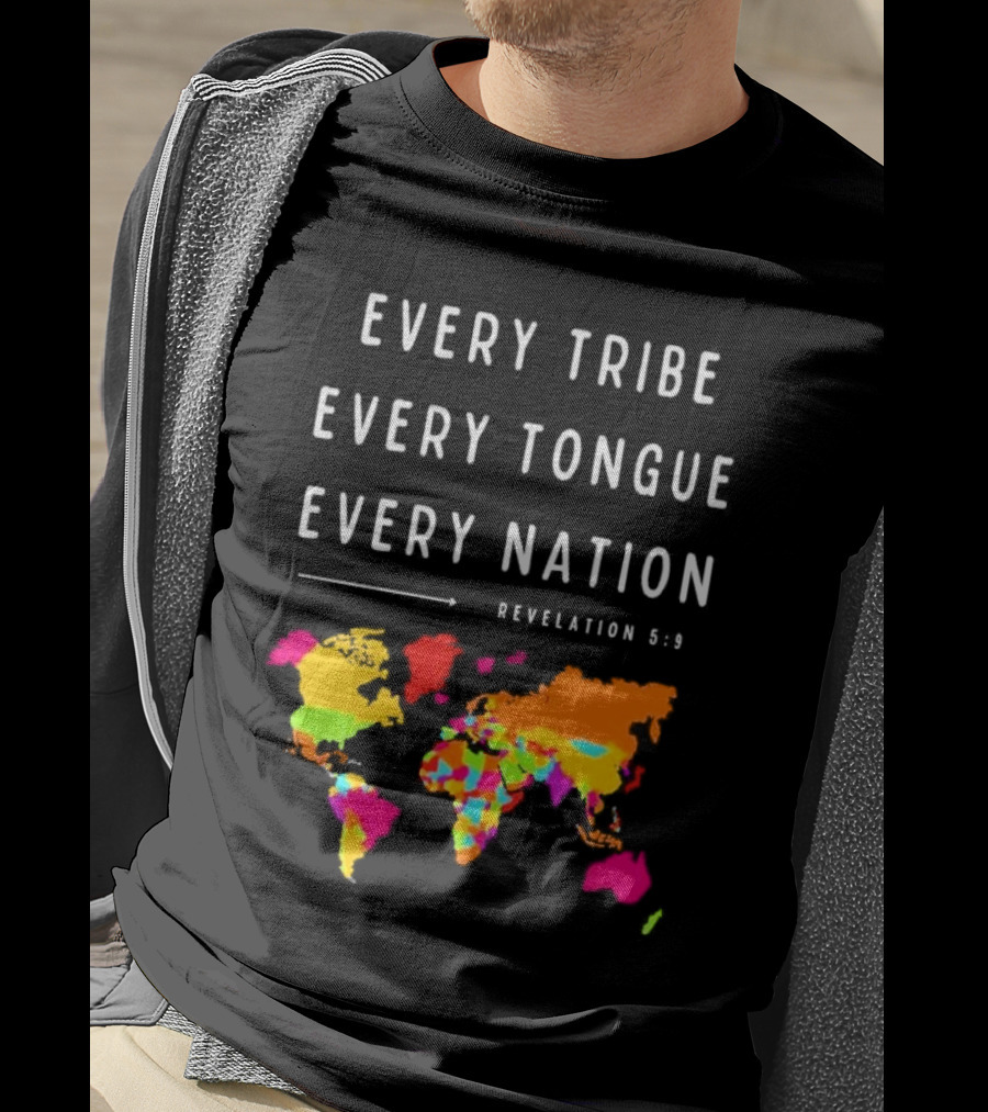 Every Tribe Every Tongue Every Nation Revelation 5:9 Colorful World Map T-Shirt