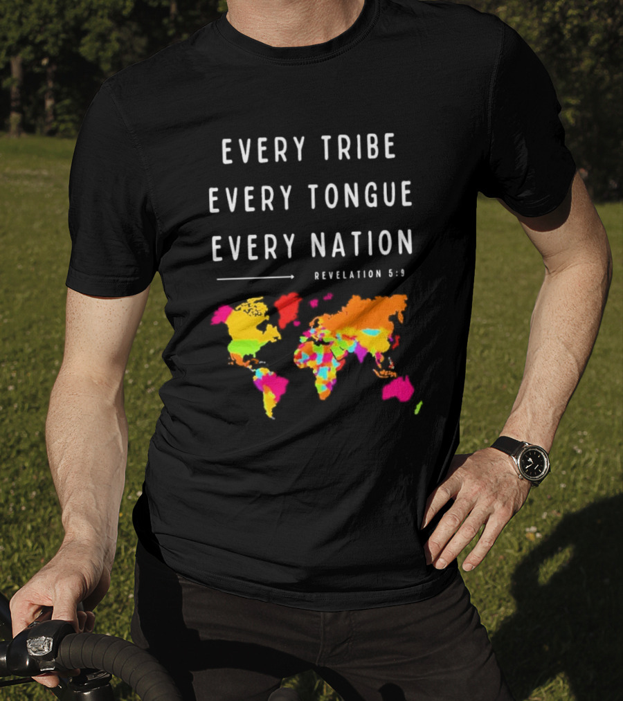 Every Tribe Every Tongue Every Nation Revelation 5:9 Colorful World Map T-Shirt