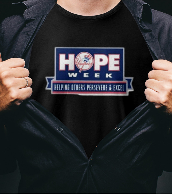 New York Yankees HOPE Week Helping Others Persevere And Excel MLB T-Shirt