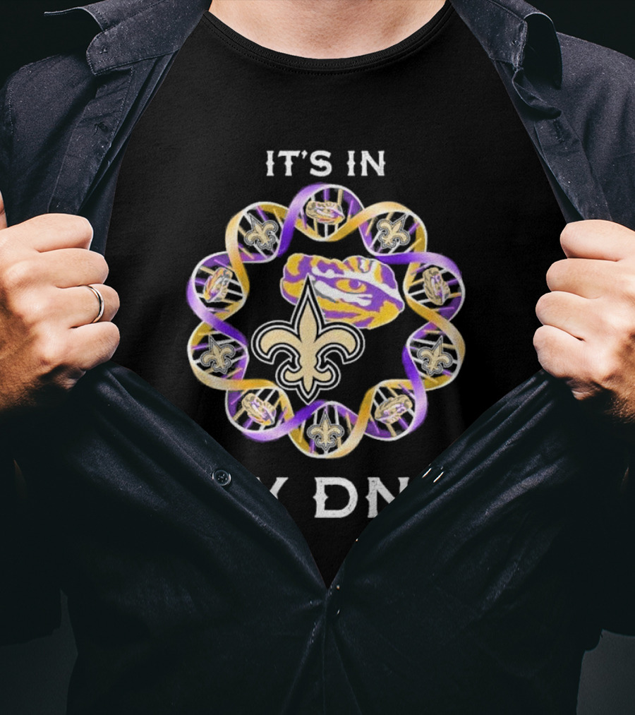 LSU Tigers New Orleans Saints It's In My DNA Fleur-de-Lis Tiger Eye T-Shirt