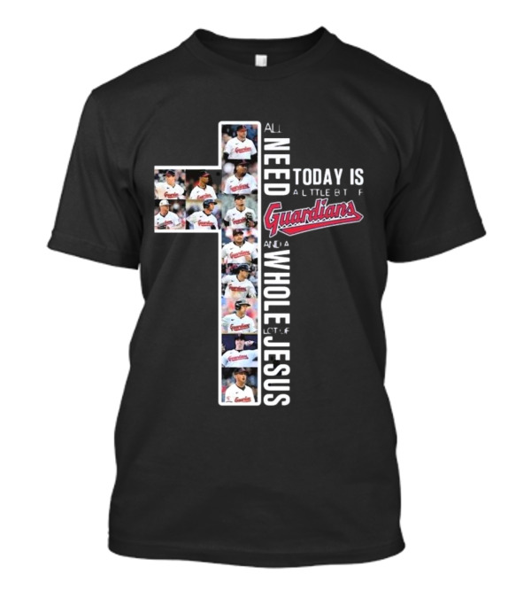 All I Need Today Is A Little Bit Of Cleveland Guardians And A Whole Lot Of Jesus 2024 Cross Photo Collage T-Shirt