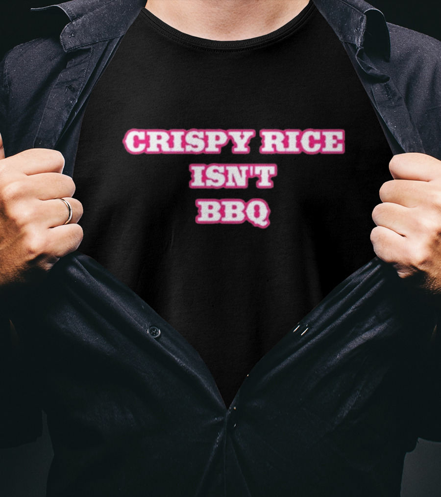 CRISPY RICE ISN’T BBQ Text Bold Pink And White T-Shirt