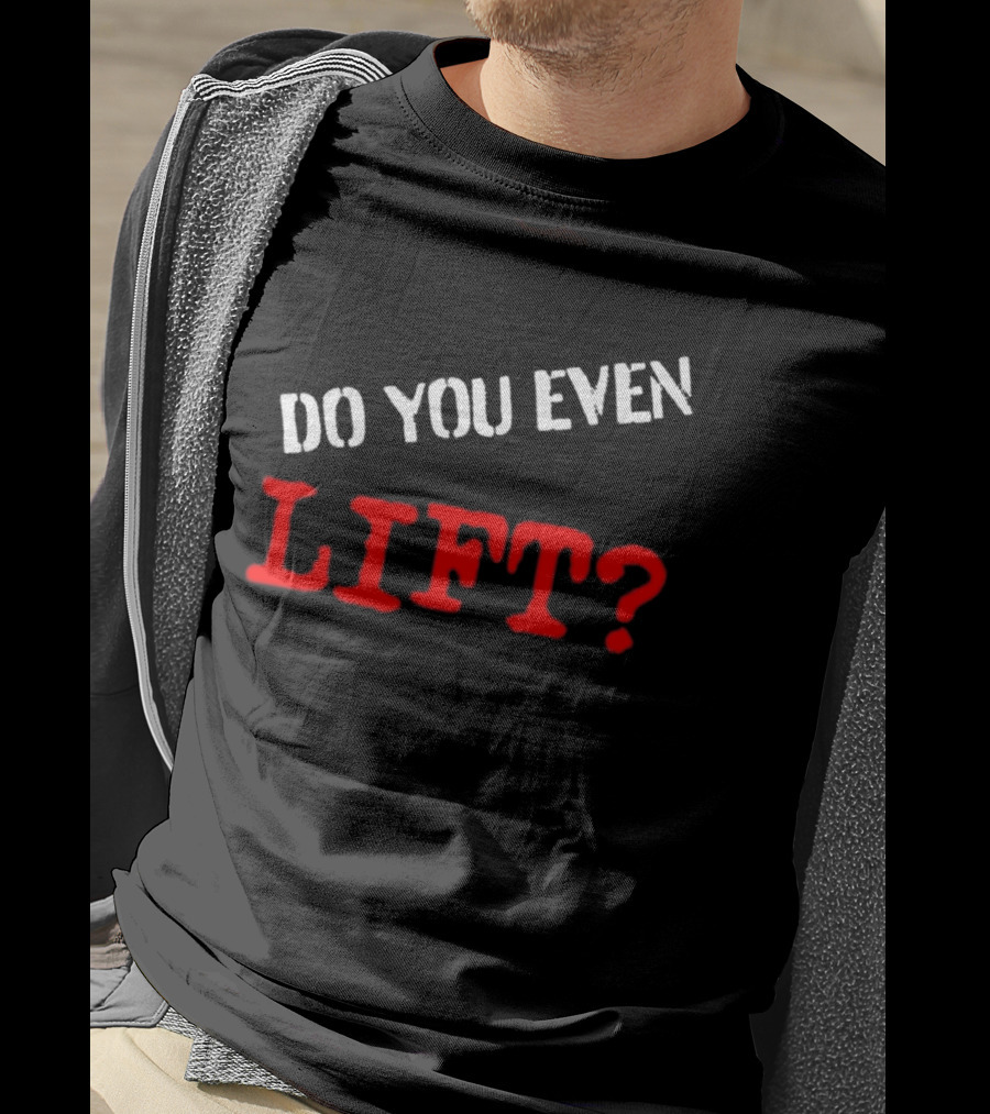 Kapakoulak Do You Even Lift? T-Shirt