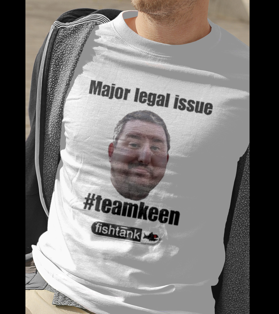 Major Legal Issue #Teamkeen Fishtank T-Shirt
