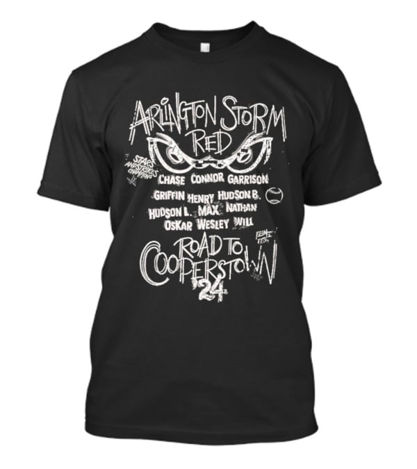 Arlington Storm Red Stars Road To Cooperstown 24 With Chase Connor Garrison Griffin Henry Hudson Max Nathan Oskar Wesley Will T-Shirt