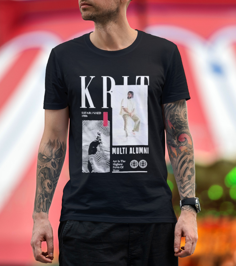 KRIT Established 1986 Multi Alumni Art Is The Highest Form Of Hope T-Shirt