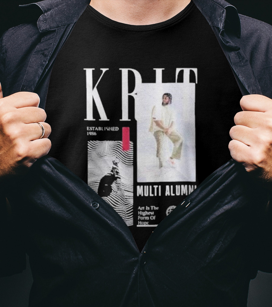 KRIT Established 1986 Multi Alumni Art Is The Highest Form Of Hope T-Shirt