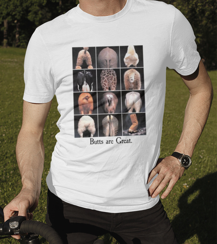 Butts Are Great Animal Rear Views Compilation T-Shirt