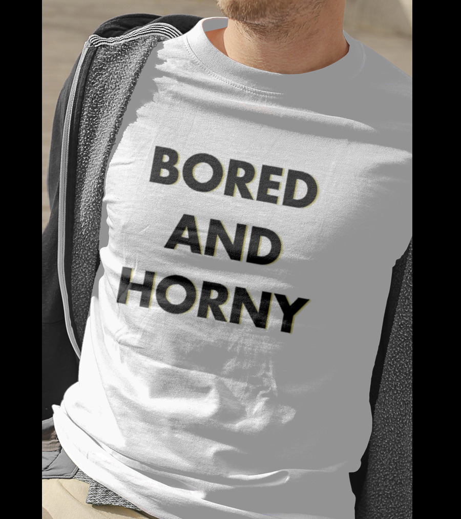 Bored And Horny Jimmy Rowe T-Shirt
