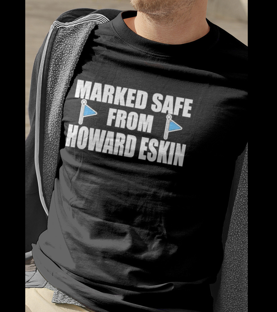 Marked Safe From Howard Eskin Flags T-Shirt