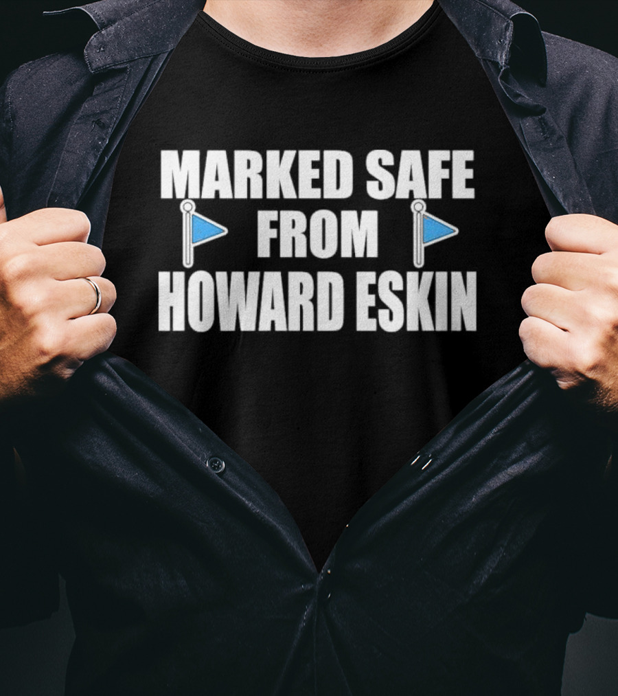 Marked Safe From Howard Eskin Flags T-Shirt