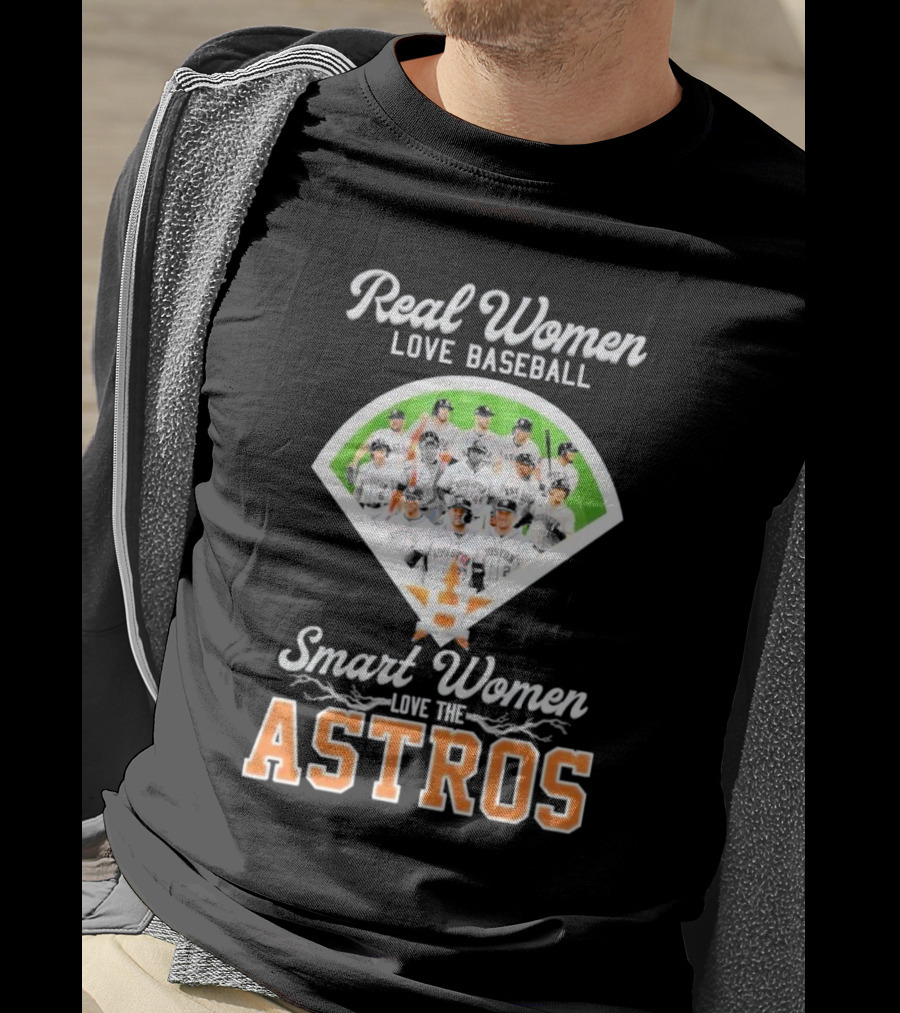 Real Women Love Baseball Smart Women Love The Astros Houston Team T-Shirt