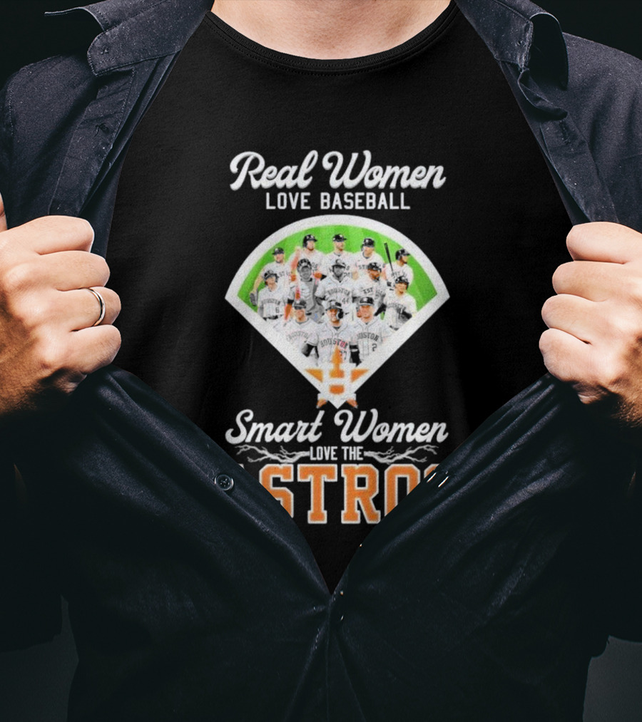 Real Women Love Baseball Smart Women Love The Astros Houston Team T-Shirt