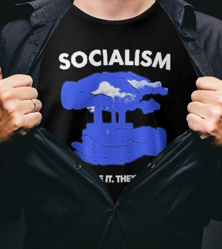 SOCIALISM You Make It They Take It Cloud And Pillar T-Shirt