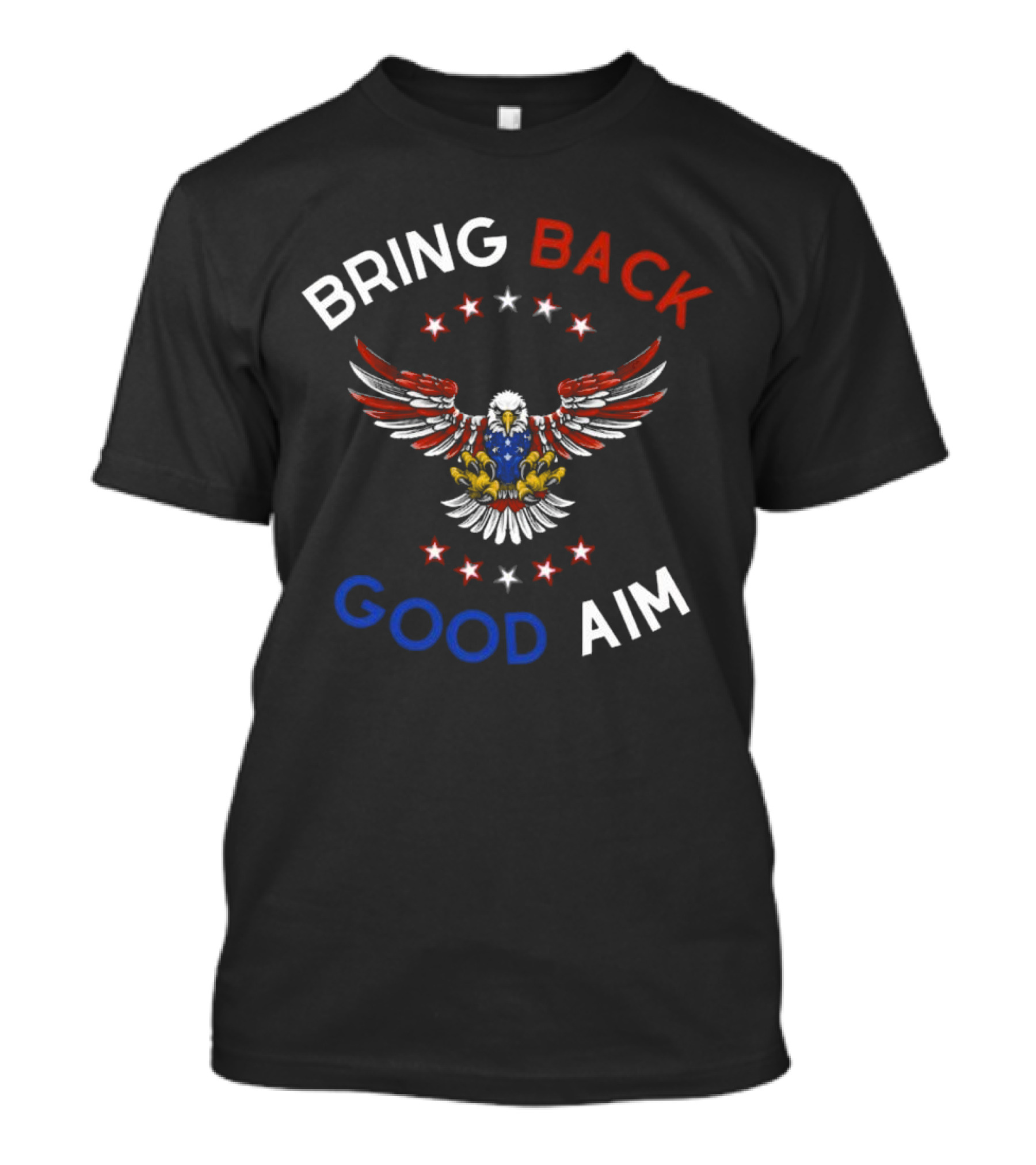 Bring Back Good Aim Eagle With Stars T-Shirt