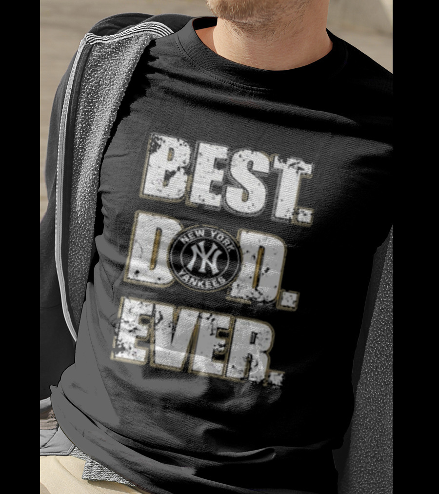 Best Dad Ever New York Yankees MLB Family T-Shirt