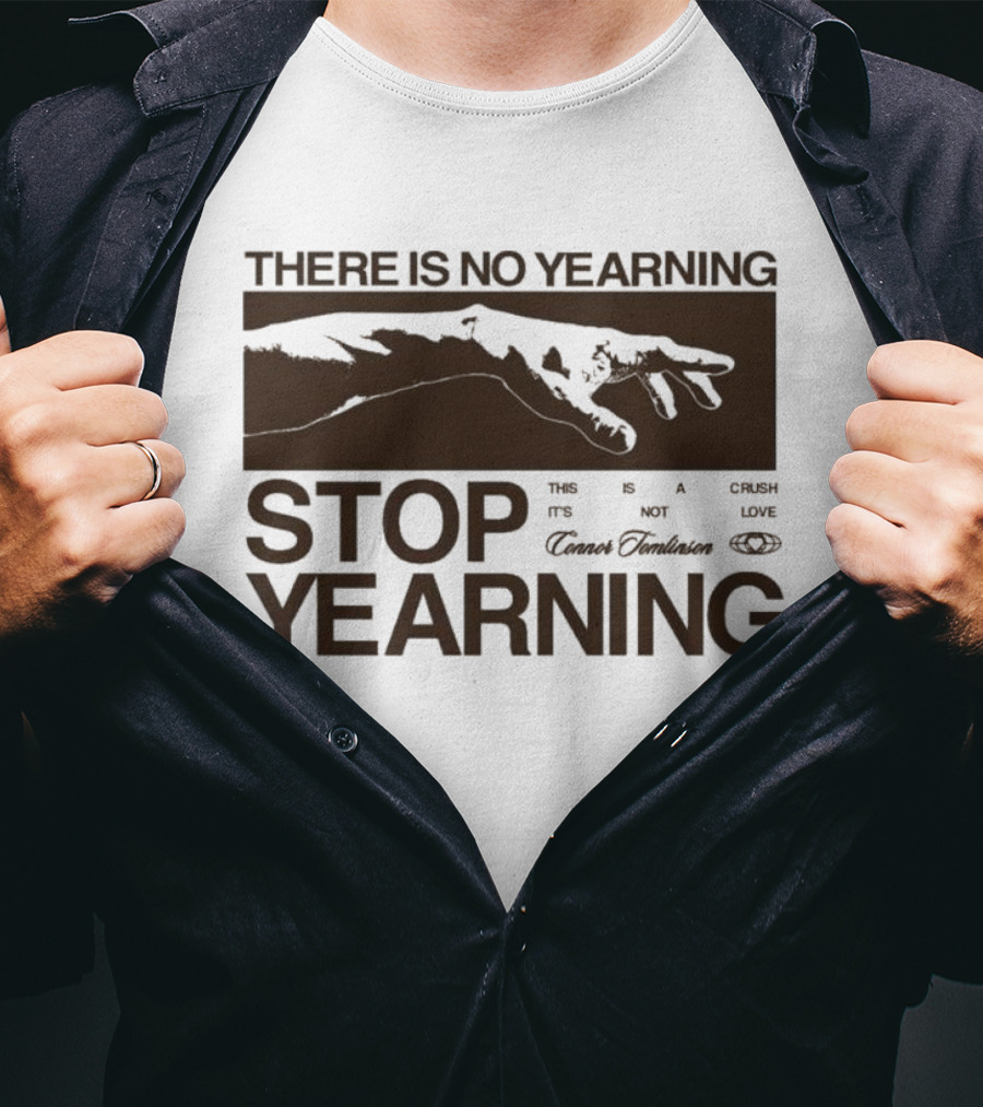 There Is No Yearning Stop Yearing The Its Not Cafe Luxe Cavem Embassates T-Shirt